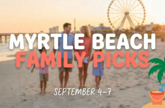 Family-Friendly Myrtle Beach Labor Day Weekend Events 2026