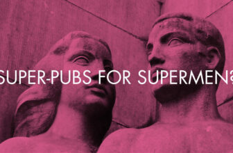 Fear of the “super pub” in mid-century Britain
