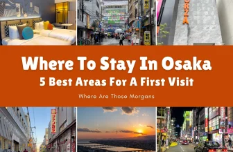 Exactly Where To Stay In Osaka (For First Timers)