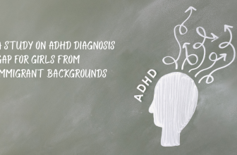 ADHD Diagnosis Gap For Girls From Immigrant Backgrounds