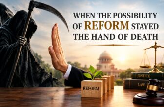 SUPREME COURT STAYS THE HAND OF DEATH OPTING FOR REFORMATION OF THE ACCUSED