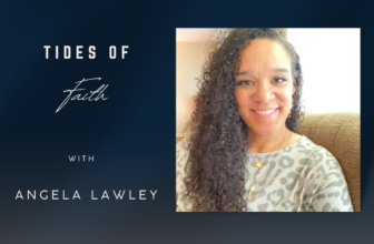 For the Moms – Tides of Faith w/ Angela Lawley – The Marked Life Blog