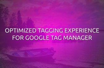 Optimized Tagging Experience For Google Tag Manager