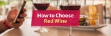 How to Choose Red Wine