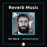 On Deck: iamdantaylor – Reverb Music