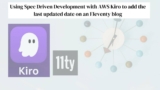 Using Spec Driven Development with AWS Kiro to add the last updated date on Eleventy blog