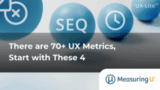 There are 70+ UX Metrics, Start with These 4 – MeasuringU