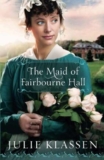 What to read after The Maid of Fairbourne Hall by Julie Klassen