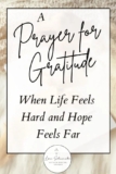 A Prayer for Gratitude When Life Feels Hard and Hope Feels Far
