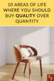 10 Areas Where You Should Buy Quality Over Quantity
