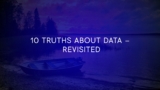 10 Truths About Data – Revisited