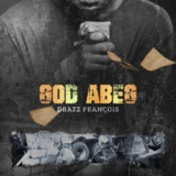 Drazz François – God Abeg