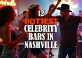 12 Hottest Celebrity Bars in Nashville 2025
