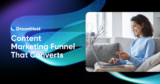 Build a Content Marketing Funnel That Converts