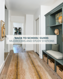 ‘Back to School’ Guide: Mudrooms and Study Stations