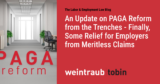 An Update on PAGA Reform from the Trenches – Finally, Some Relief for Employers from Meritless Claims