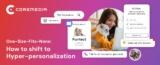 How to shift to Hyper-Personalization