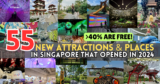 [MASSIVE LIST] 55 New Attractions & Places in Singapore that Opened in 2024! (>40% are FREE!) Cheekie Monkies