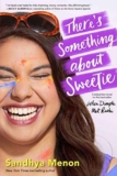 What to read after There’s Something About Sweetie by Sandhya Menon