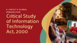 The Information Technology Act, 2000: A Critical Study