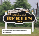 Your #1 Guide To Waterfront Living In Berlin, MD