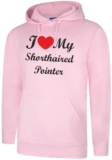 I Love My Shorthaired Pointer Dog Present Unisex Hoody Hoodie Hooded Sweatshirt