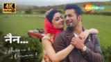 Nain…(4K) | Ek Haseena Thi Ek Deewana | Yasser Desai, Palak Muchhal | Upen Patel,Natasha Fernandes
