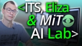 ITS, Eliza & MiT’s AI Lab – Computerphile