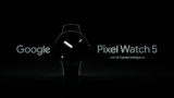 Google Shows Us the Pixel Watch 5