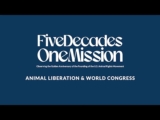 Five Decades — One Mission, Episode Two: Animal Liberation and World Congress