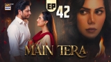 Main Tera Episode 42 | 18 SEP 2026 | Ghana Ali | Yusra Irfan | Arez Ahmed | ARY Digital