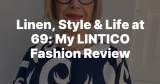My LINTICO Fashion Review – Women Living Well After 50