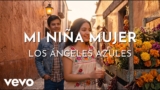 Los Ángeles Azules – Mi Niña Mujer (Lyric Video)