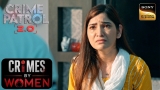 3 Cities में Hostage Cases ने Police को किया Alert | Crime Patrol 2.0 | Crimes By Women