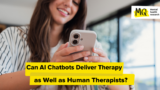 AI Chatbots Show Promise in Therapy, But Can They Deliver Personalised Care?