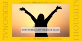 How to Feel Like Yourself Again