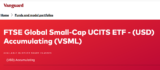 Vanguard FTSE Global Small Cap UCITS ETF (VSML) – 1 fund to form your Develop + Emerging Small Cap Allocation for 22bps – Investment Moats