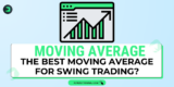 What is the Best Moving Average for Swing Trading?