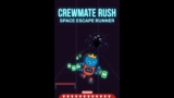 Crewmate Rush Space Escape Runner