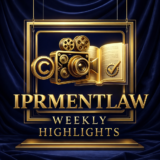 IPRMENTLAW WEEKLY HIGHLIGHS (JULY 27- AUG 2, 2026)