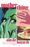 Motherthing by Ainslie Hogarth – The Book Lover’s Boudoir