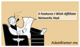 5 Features I Wish Affiliate Networks Had
