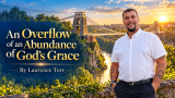 An Overflow of An Abundance Of Grace By Laurence Torr