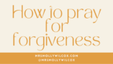 How to Pray for Forgiveness