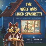The Wolf Who Liked Spaghetti – Christian Children’s Authors