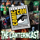 LanternCast Episode #657- SDCC 2026!