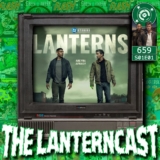 LanternCast Episode #659- Lanterns Episode #1 & D23 2026!