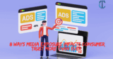8 Ways Media Exposure Impacts Consumer Trust More Than Ever
