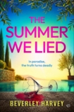 Publication day for The Summer We Lied by Beverley Harvey @BevHarvey_ – Jill’s Book Cafe