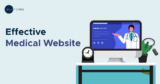 Creating an Effective Medical Website: Best Practices and Tips
